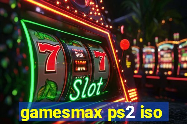 gamesmax ps2 iso